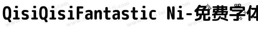 QisiQisiFantastic Ni字体转换